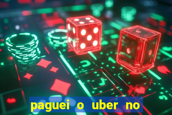 paguei o uber no pix e nao encontrou motorista